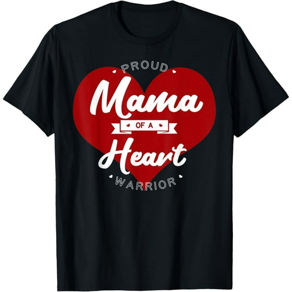 Proud Mama Of A Heart Warrior CHD Surgery Transplant T-Shirt