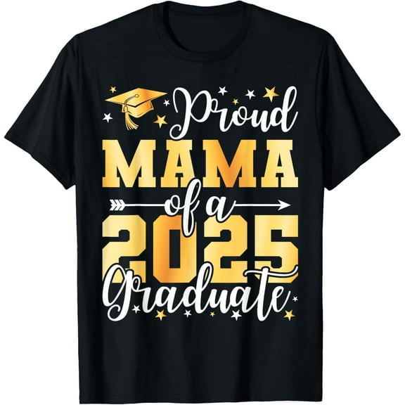 Proud Mama of A 2025 Graduate Tee Graduation Class Of 2025 T-Shirt100% cotton