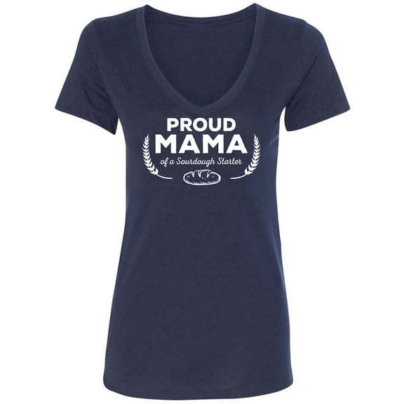 Proud Mama of a Sourdough Starter Womens V-Neck T-Shirt