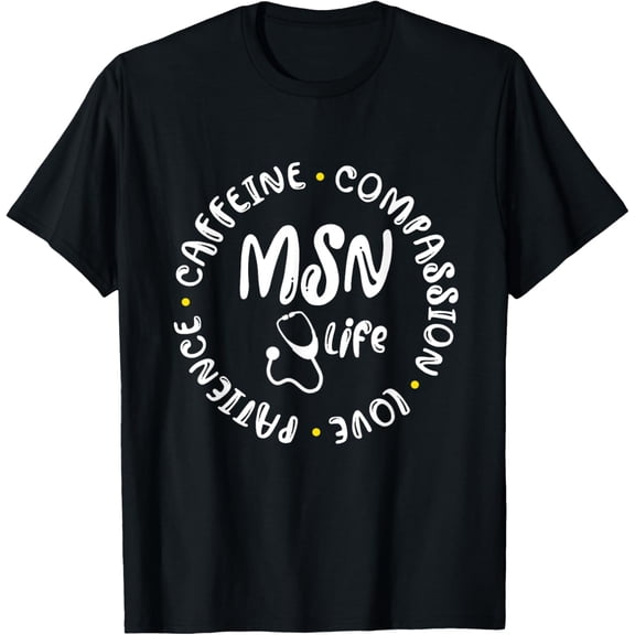 Proud Master of Science in Nursing - Nurse Msn Appreciation T-Shirt