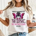 thumbnail image 1 of Proud Member of WDNC We Do Not Care Club T-Shirt Unisex, Sizes S-5XL, Tbun, 1 of 5