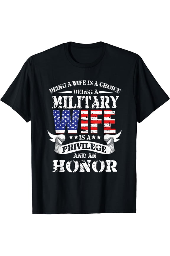 Proud Military Veterans Wife Is A Privilege And Honor T-Shirt