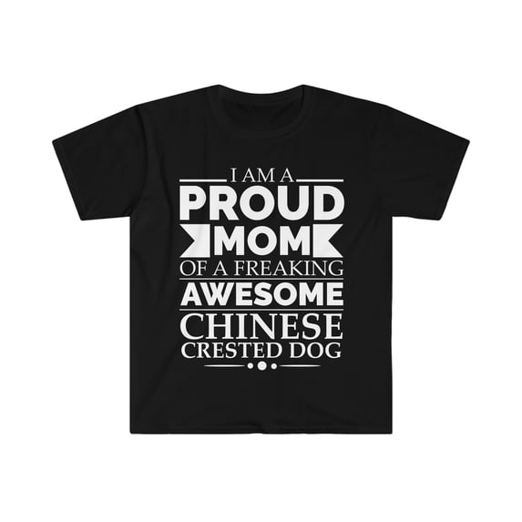 Proud Mom Chinese Crested Dog Mom Owner Mother's Day Unisex T-shirt S-3XL