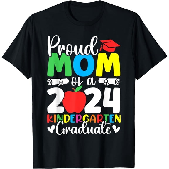 Proud Mom Class of 2024 Kindergarten Graduate Graduation T-Shirt mens t shirt，black，women，funny，misfits，men，journey，t-shirt
