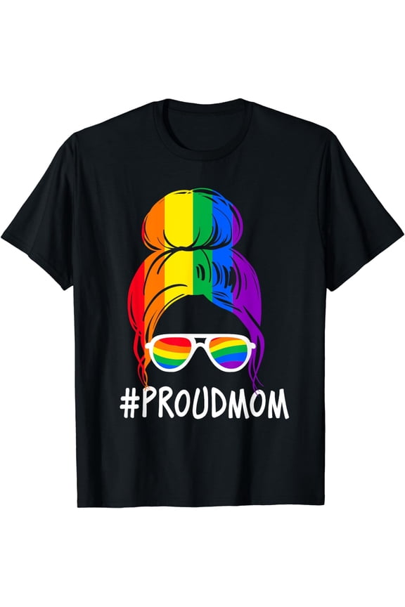Proud Mom LGBTQ Women Messy Bun Rainbow Flag Gay Pride Ally T-Shirt