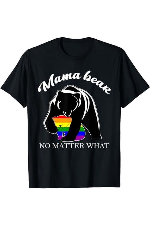 Proud Mom No Matter What LGBTQ LGBT Mom Pride Mama Bear T-Shirt