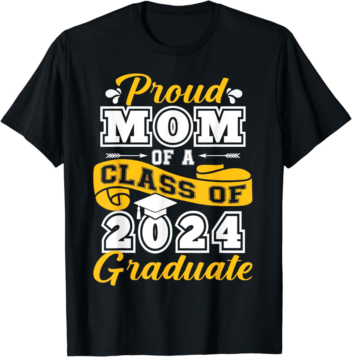 Proud Mom Of A 2024 Graduate Class Of 2024 Graduation T-Shirt - Walmart.com
