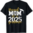 thumbnail image 1 of Proud Mom Of A 2025 Graduate, Graduation Family T-Shirt, 1 of 5