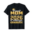 thumbnail image 1 of Proud Mom Of A 2026 College Graduate Shirt Graduation T-Shirt, 1 of 5