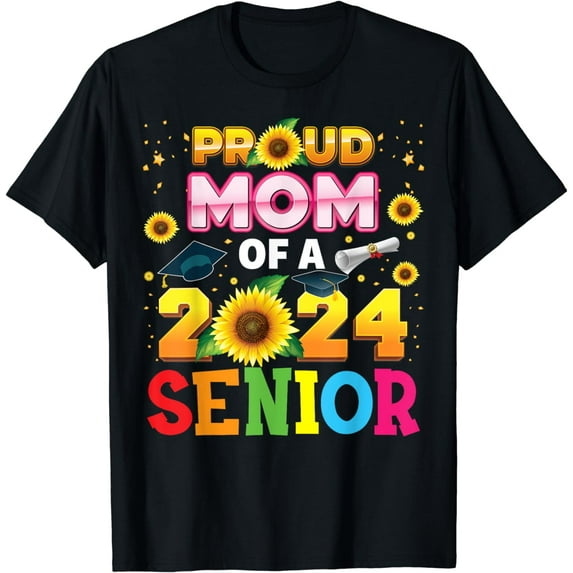 Proud Mom Of A Class 2024 Senior Graduate Sunflower Last Day T-Shirt