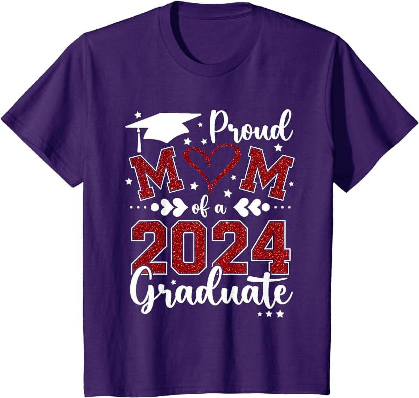 Proud Mom Of A Class Of 2024 Graduate 2024 Senior Mom 2024 T-Shirt ...