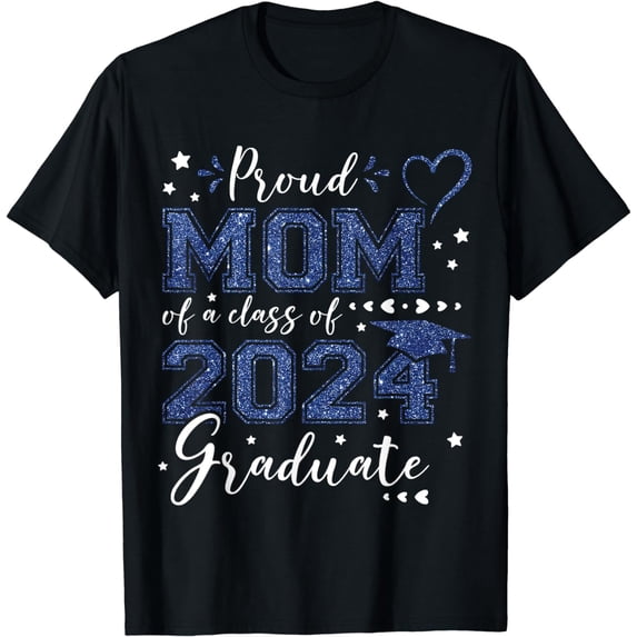 Proud Mom Of A Class Of 2024 Graduate 2024 Senior Mom 2024 T-Shirt