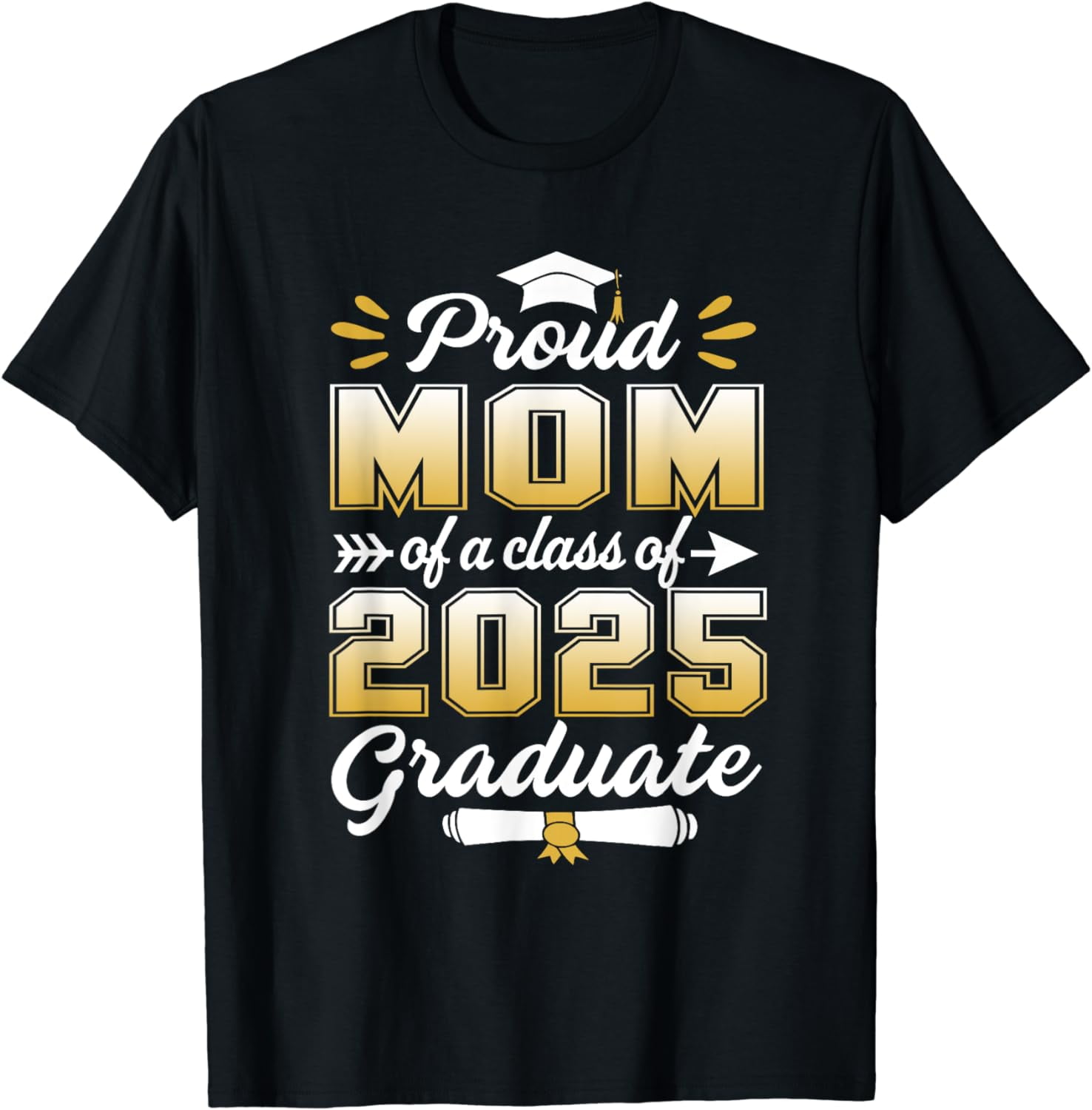 Proud Mom Of A Class Of 2025 Heart Graduate Senior 2025 TShirt