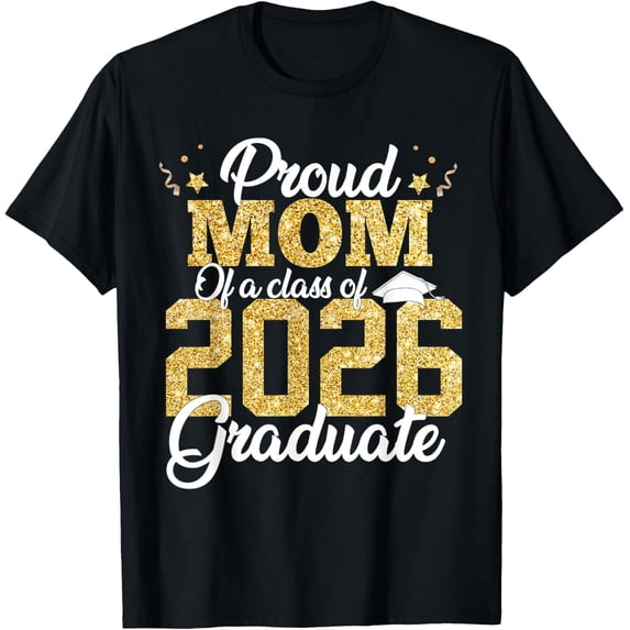 Proud Mom Of A Class Of 2026 Graduate Senior Graduation T-Shirt All Size S-5Xl