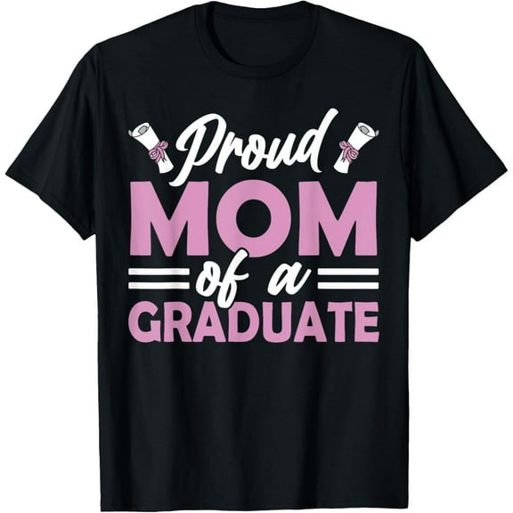Proud Mom Of A Graduate Sayings Graduation Graduating Team T-Shirt100% cotton