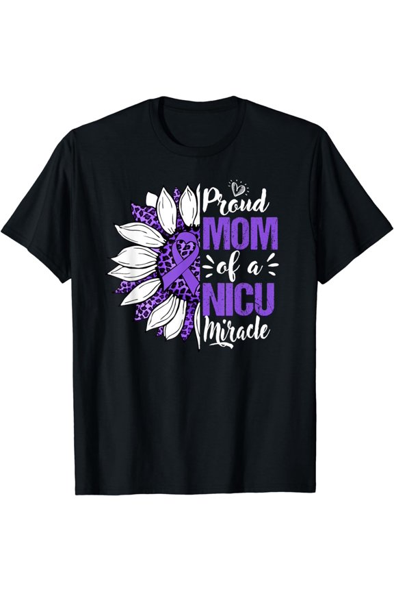 Proud Mom Of A NICU Miracle Sunflower Prematurity Awareness T-Shirt