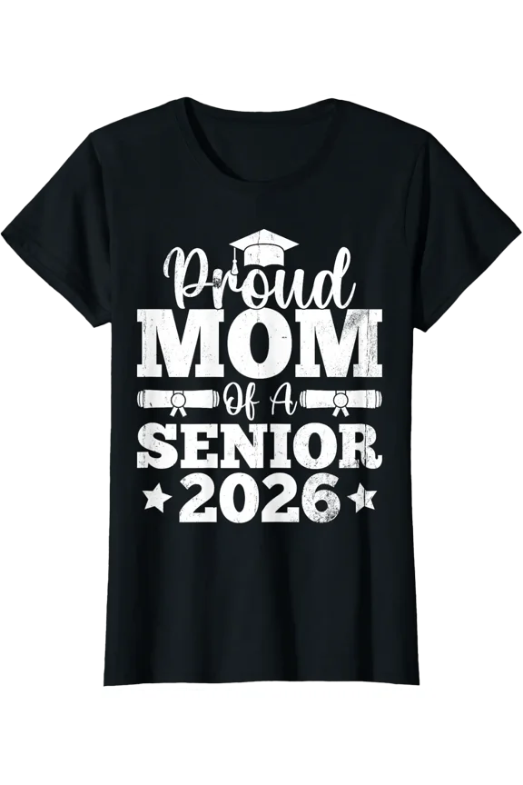Proud Mom Of A Senior 2026 Graduation Mother Gifts T-Shirt Size S-5XL