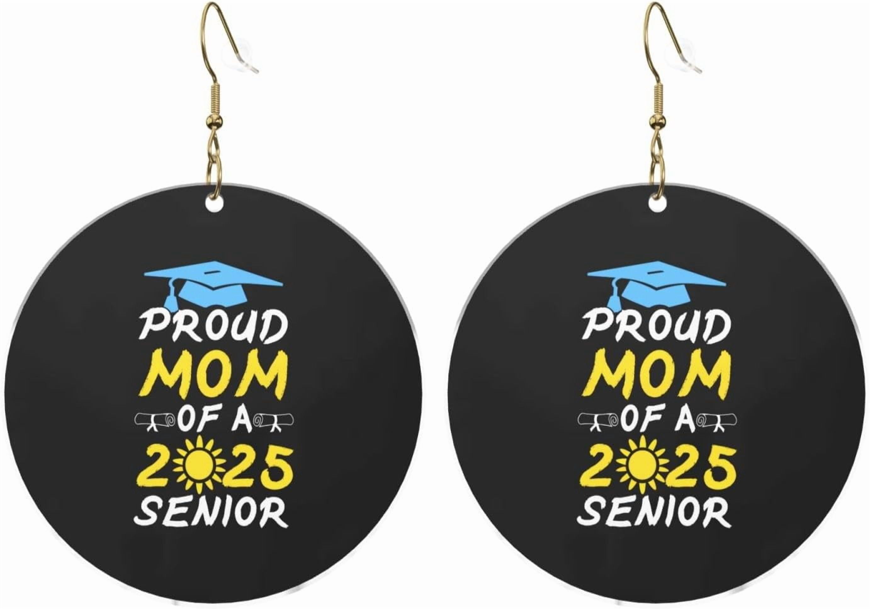 Proud Mom Of Quality A 2025 Senior Class Of 2025 Refined Round Acrylic Earrings Lightweight Versatile For All Occasions[w301]