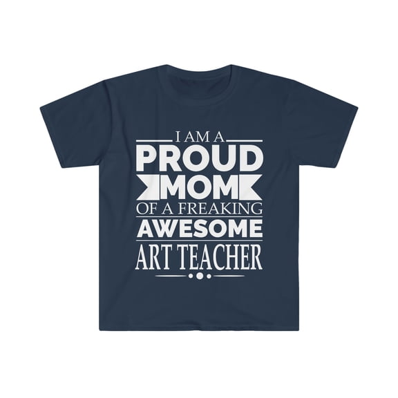 Proud Mom awesome Mom Art Teacher Unisex T-shirt S-3XL Mother's Day