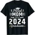 thumbnail image 1 of Proud Mom of A Class Of 2024 Graduate Graduation Senior T-Shirt, 1 of 4