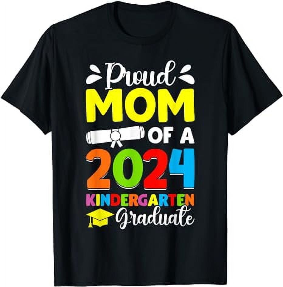 Proud Mom of Class of 2024 Kindergarten Graduate Graduation TShirt