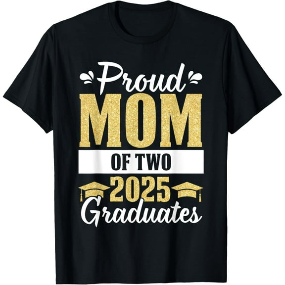 Proud Mom of Two 2025 Graduates Senior Mom Of Graduate Twins T-Shirt