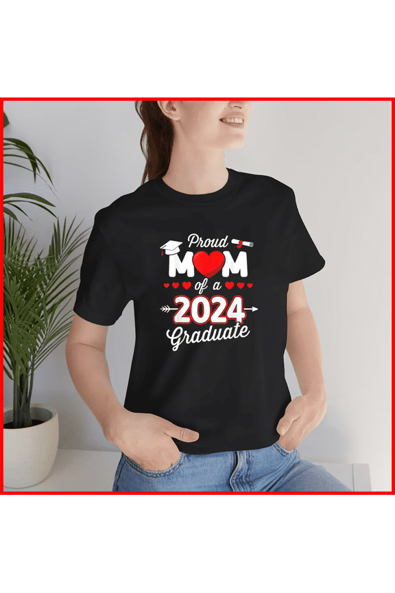 Proud Mom of a 2024 Graduate Store Apparel Unisex T-Shirt, S - 5XL