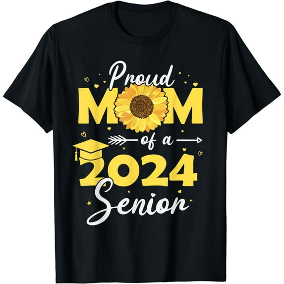 Proud Mom of a 2024 Senior, Funny Graduation Sunflower T-Shirt