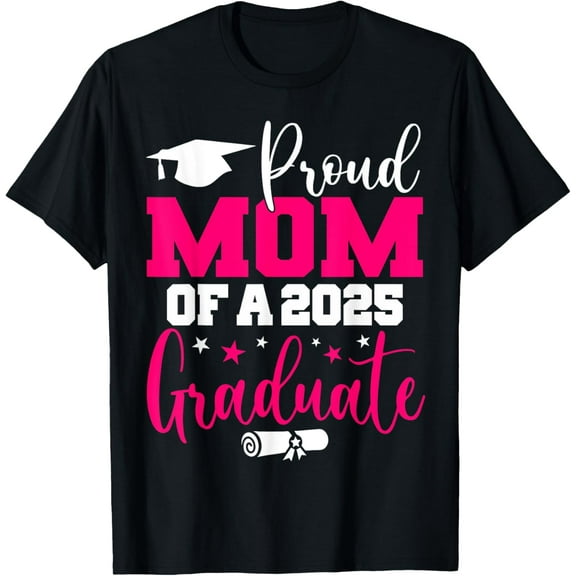 Proud Mom of a 2025 Graduate Class Senior Graduation Mother T-Shirt