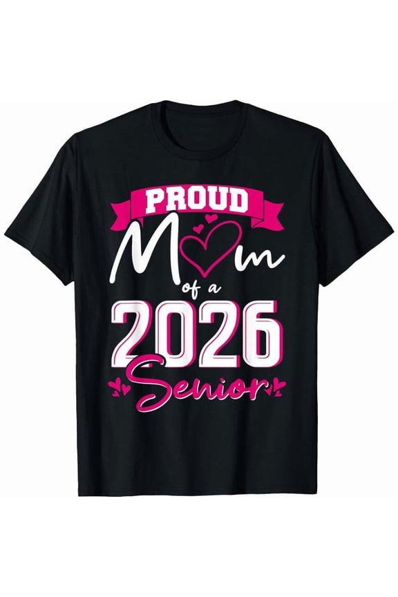Proud Mom of a 2026 Senior Graduation T-Shirt - 100% Cotton Unisex Top for Women & Men Loose Fit Tee