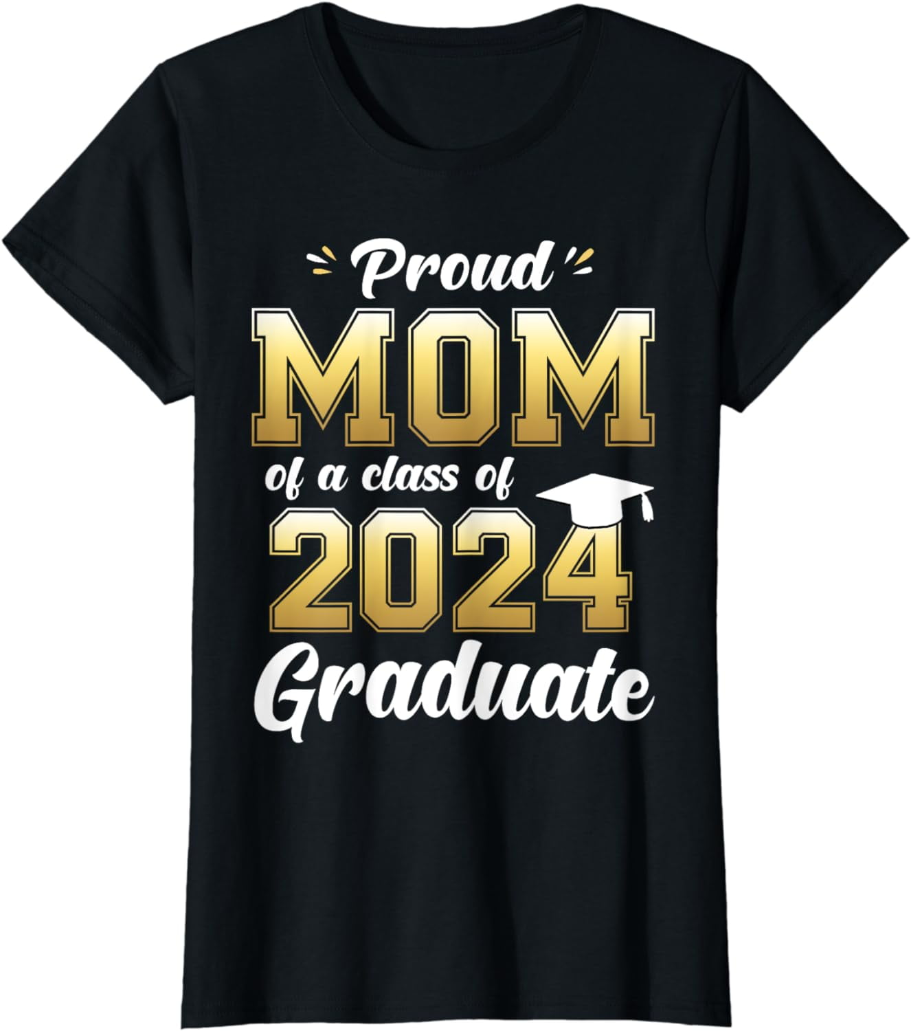 Proud Mom of a Class of 2024 Graduate Shirt Mommy Senior 24 T-Shirt ...