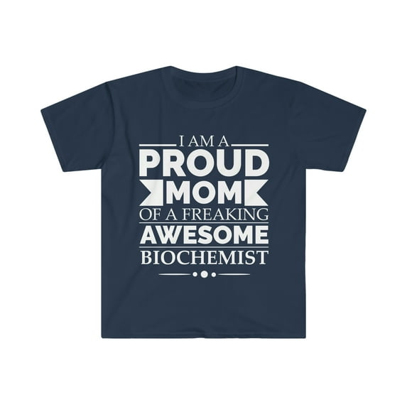 Proud Mom of an awesome Biochemist Unisex T-shirt S-3XL Mother's Day