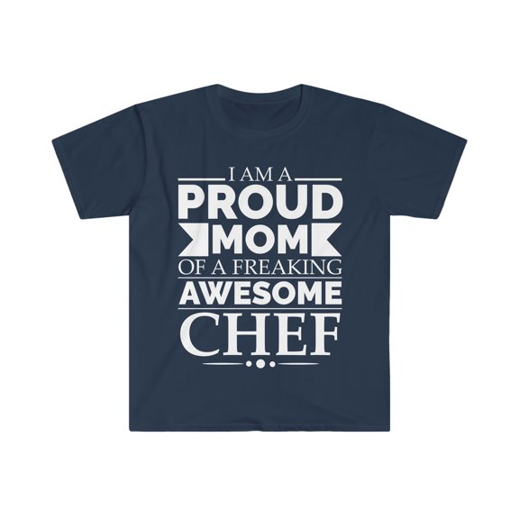 Proud Mom of an awesome Chef Unisex T-shirt S-3XL Mother's Day