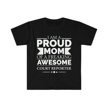 Proud Mom of an awesome Court Reporter Unisex T-shirt S-3XL Mother's Day