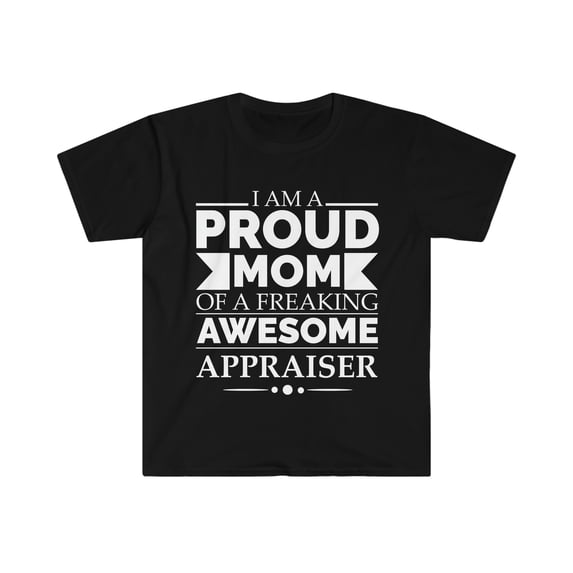 Proud Mom of an awesome appraiser Unisex T-shirt S-3XL Mother's Day
