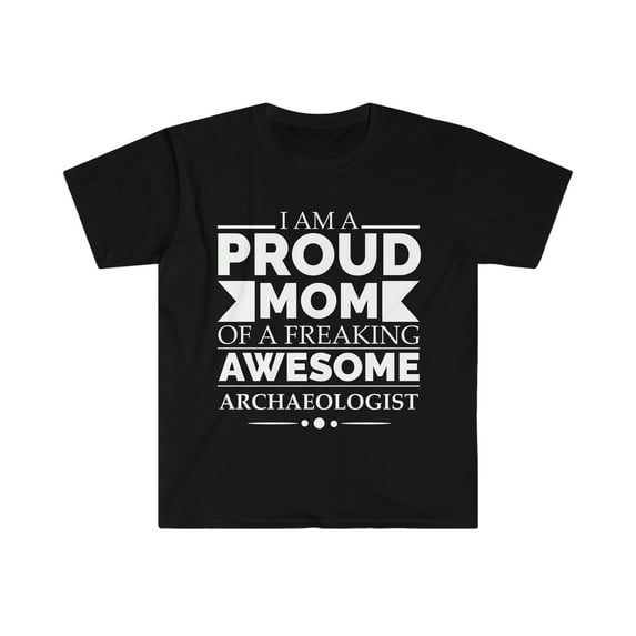 Proud Mom of an awesome archaeologist Unisex T-shirt S-3XL Mother's Day