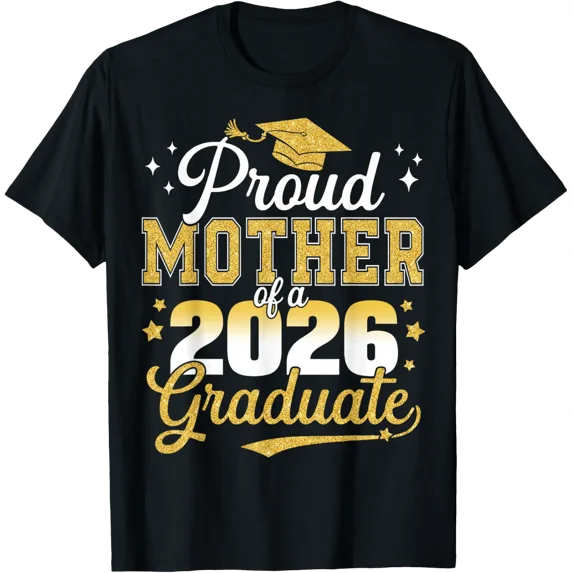 Proud Mother Of A Class Of 2026 Graduate Senior Graduation T-Shirt All Size S-5Xl