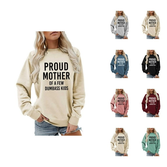 Proud Mother Of A Few Dumbass Kids Sweatshirts for Women Funny Mother's Day Joke Sweatshirt Pullover Tops