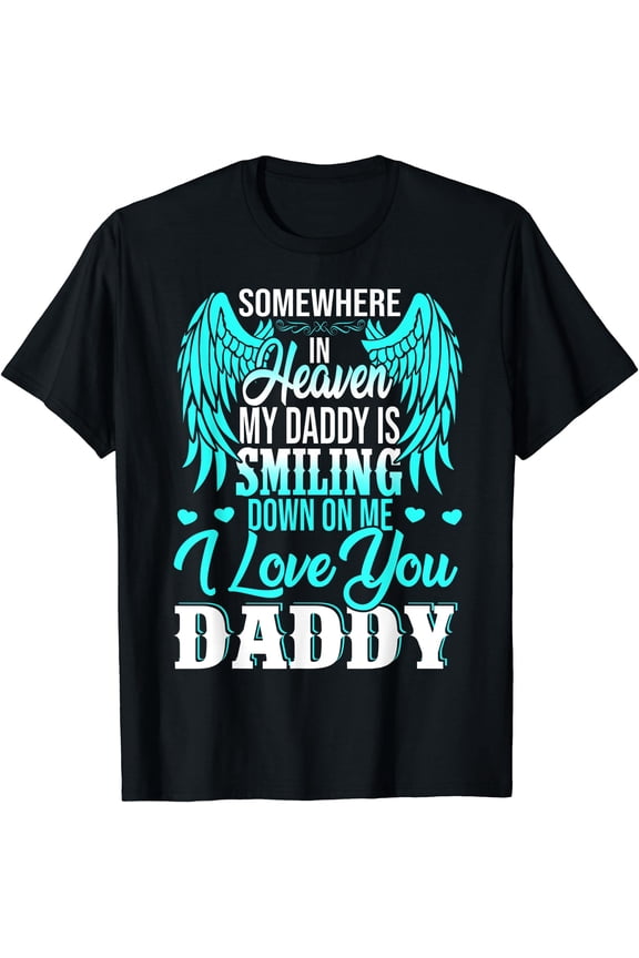 Proud My Daddy In Heaven Happy Father's Day Proud Of Daddy T-Shirt, Unisex T-Shirt