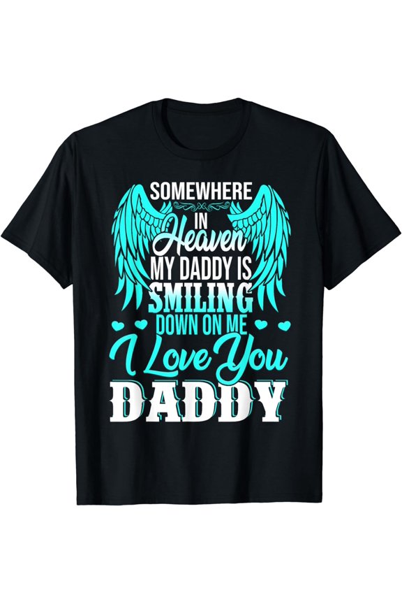 Proud My Daddy In Heaven Happy Father's Day Proud Of Daddy T-Shirt