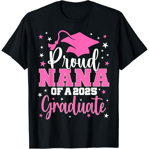 Proud Nana Of A Class of 2025 Graduate Senior Graduation T-Shirt