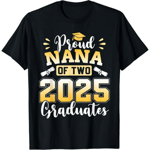 Proud Nana Of Two 2025 Graduates Grandma Class Of 2025 T-Shirt