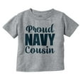 thumbnail image 1 of Proud Navy Cousin Military Family Toddler Boy Girl T Shirt Infant Toddler Brisco Brands 12M, 1 of 6