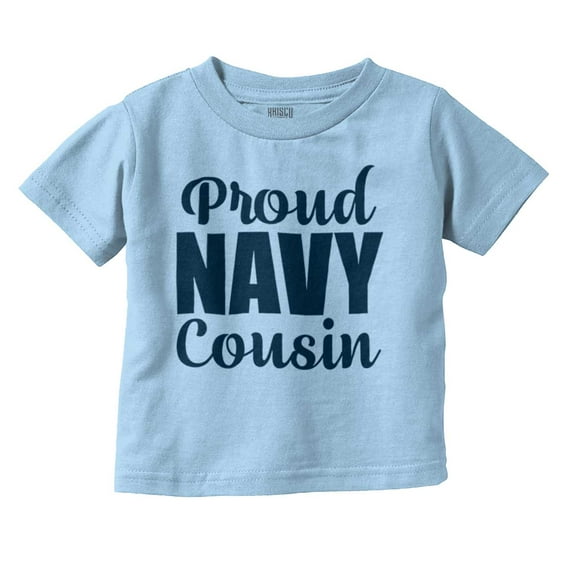 Proud Navy Cousin Military Family Toddler Boy Girl T Shirt Infant Toddler Brisco Brands 12M