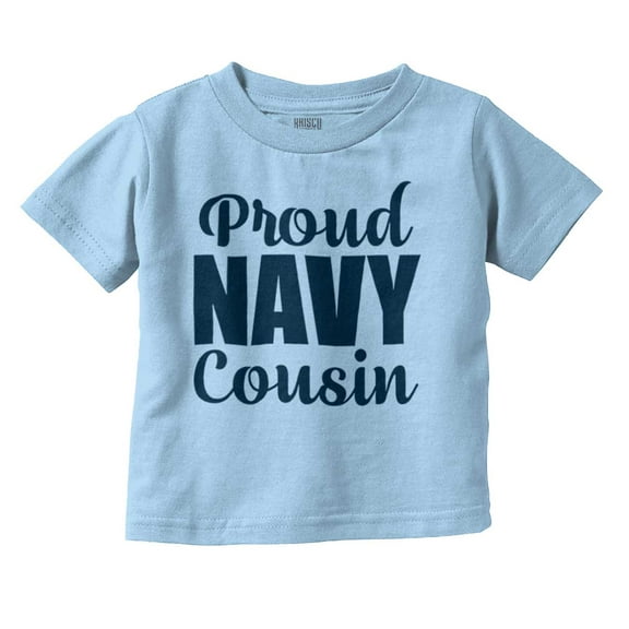 Proud Navy Cousin Military Family Toddler Boy Girl T Shirt Infant Toddler Brisco Brands 18M