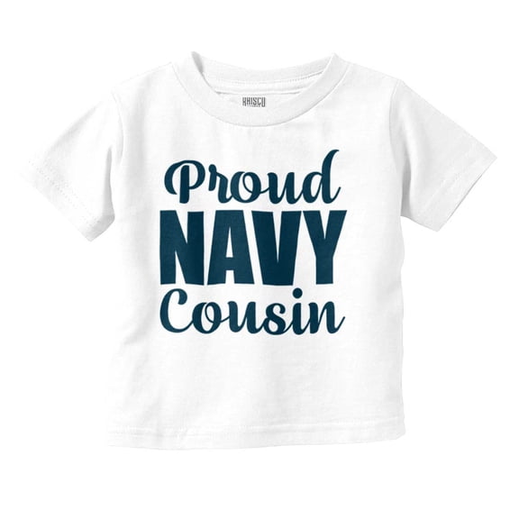Proud Navy Cousin Military Family Toddler Boy Girl T Shirt Infant Toddler Brisco Brands 5T