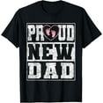 thumbnail image 1 of Proud New Dad Girl Baby Announcement Father's Day T-ShirtMen and women, Black T-shirt, size: Extra large S-4XL, 1 of 4