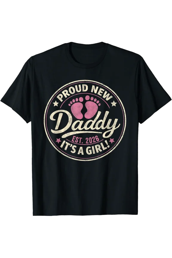 Proud New Dad I'ts a Girl Est 2026 First Time Dad Father Day T-Shirt