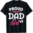 thumbnail image 1 of Proud New Dad It's A Girl It's A Girl Father Daughter Father T-ShirtMen and women, Black T-shirt, size: Extra large S-4XL, 1 of 4