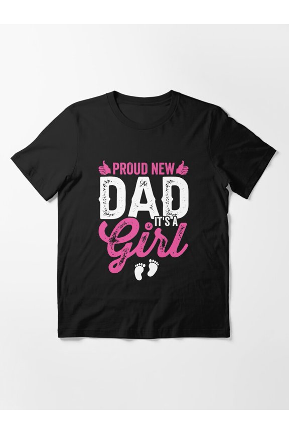 Proud New Dad Its Girl Announcement New Daddy Shirts Unisex T-Shirt up to Size 5XL